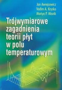 Trójwymiarowe zagadnienia teorii pyt w polu temperaturowym