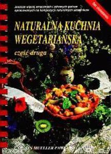 Naturalna kuchnia wegetariaska - cz II (Bez cholesterolu)