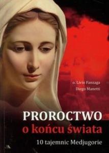 Proroctwo o kocu wiata 10 Tajemnic Medjugorie - 2825721309