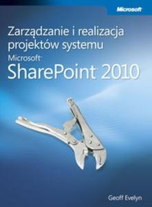 Zarzdzanie i realizacja projektw systemu Microsoft SharePoint 2010 - 2825721314