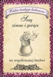 Sosy zimne i gorce we wspczesnej kuchni - 2825721327