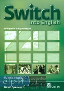 Switch into English 4. Gimnazjum. Jzyk angielski. Workbook - zeszyt wicze - 2825721523