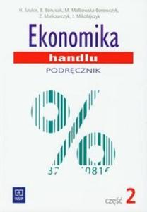 Ekonomika handlu. Podrcznik do nauki zawodu technik handlowiec. Cz 2 - 2825721629