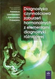 Diagnostyka czynnociowa zaburze hormonalnych z elementami diagnostyki rnicowej - 2825721874