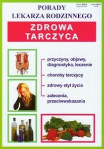 Zdrowa Tarczyca Porady lekarza rodzinnego - 2825721879