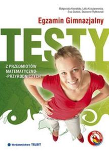 Egzamin gimnazjalny. Testy z przedmiotów matematyczno-przyrodniczych