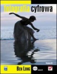 Fotografia cyfrowa. Wydanie III