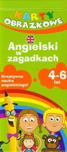 Angielski w zagadkach 4-6 lat Karty obrazkowe - 2825722428