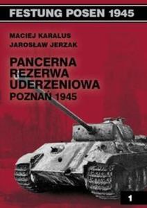 Pancerna rezerwa uderzeniowa Pozna 1945