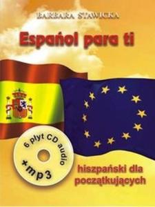 Espanol para ti z pytami CD i MP3 cz 1 Intensywny kurs jzyka hiszpaskiego dla pocztkujch