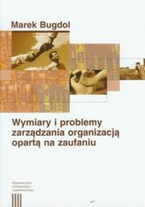 Wymiary i problemy zarzdzania organizacj opart na zaufaniu - 2825722621