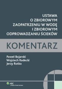 Ustawa o zbiorowym zaopatrzeniu w wod i zbiorowym odprowadzaniu cieków Komentarz