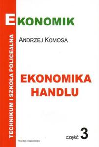 Ekonomika handlu. Technikum, szkoa policealna, cz 3. Podrcznik - 2825722992