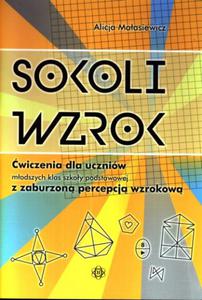 Sokoli wzrok. Szkoa podstawowa. wiczenia dla uczniw z zaburzon percepcj wzrokow - 2825723102