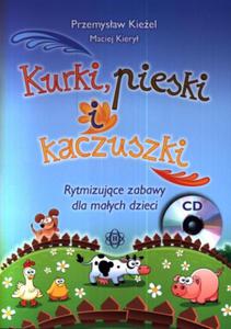 Kurki, pieski i kaczuszki. Rytmizujce zabawy dla maych dzieci (+CD) - 2825723103