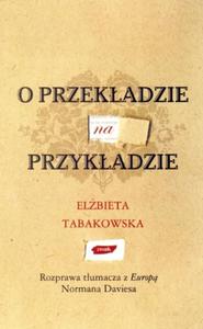 O przekadzie na przykadzie Rozprawa tumacza z Europ Normana Daviesa - 2825652872