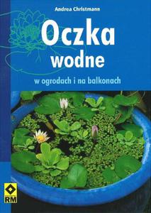 OCZKA WODNE W OGRODACH I NA BALKONA READ ME 83-7243-508-1 - 2825652916