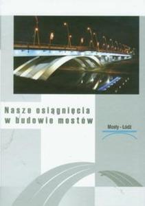 Nasze osignicia w budowie mostw - 2825723425