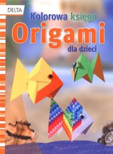 Origami - kolorowa ksiga dla dzieci