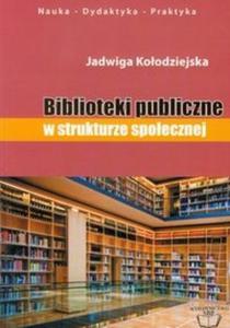 Biblioteki publiczne w strukturze spoecznej - 2825724050