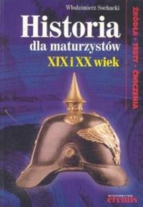 Historia dla maturzystw XIX i XX wiek. rda - testy - wiczenia - 2825724272