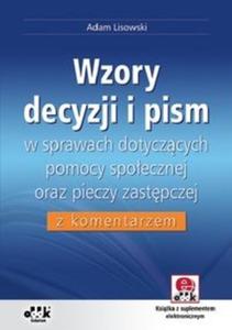 Wzory decyzji i pism w sprawach dotyczcych pomocy spoecznej oraz pieczy zastpczej z komentarzem - 2825724296