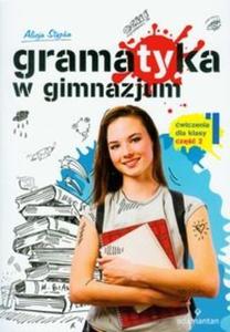 Gramatyka w gimnazjum. Klasa 1. Gimnazjum. Cz 2. Jzyk polski. wiczenia