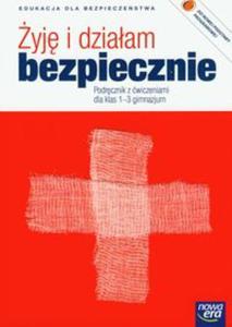 yj i dziaam bezpiecznie. Edukacja dla bezpieczestwa. Podrcznik z wiczeniami dla klas 1-3 gimna - 2825724471