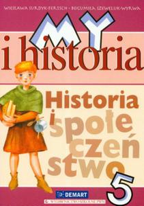 My i historia. Klasa 5, szkoa podstawowa. Historia i spoeczestwo. Podrcznik