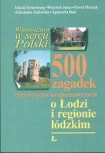 500 zagadek turystyczno-krajoznawczych o odzi i regionie dzkim - 2825724573