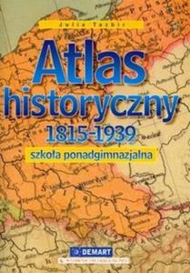 Atlas historyczny 1815-1939 szkoy ponadgimnazjalne - 2825724606