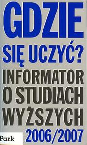 Gdzie si uczy? Informator o studiach wyszych 2006/2007 - 2825724805