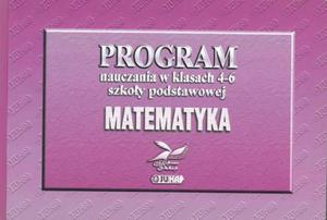 Program nauczania w klasach 4-6 szkoy podstawowej. Matematyka