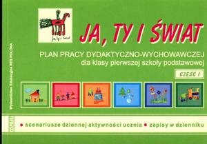 Ja, ty i wiat. Klasa 1, szkoa podstawowa, cz 1. Plan pracy dydaktyczno-wychowawczej - 2825725360