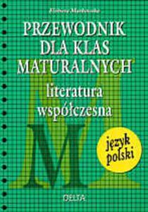 Przewodnik dla klas maturalnych. Literatura wspczesna - 2825725445