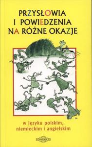 Przysowia i powiedzenia na rne okazje w jzyku polskim, niemieckim i angielskim - 2825725456