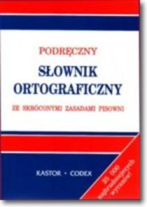 Podrczny sownik ortograficzny ze skrconymi zasadami pisowni - 2825725509