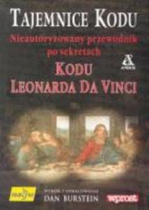 Tajemnice Kodu. Nieautoryzowany przewodnik po sekretach Kodu Leonarda Da Vinci - 2825725596