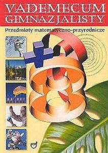 Vademecum gimnazjalisty - przedmioty matematyczno-przyrodnicze - 2825725658