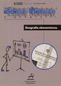 Zdasz matur z geografii Geografia ekonomiczna - 2825725770