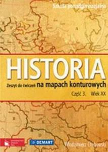 Historia. - Szkoa ponadgimnazjalna Zeszyt do wicze na mapach konturowych