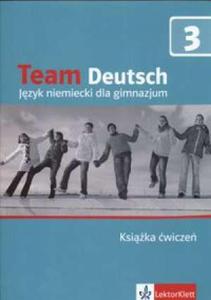 Team Deutsch 3. Gimnazjum. Jzyk niemiecki. Ksika wicze - 2825725868