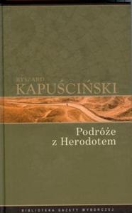 Podróe z Herodotem. Dziea wybrane Ryszarda Kapuciskiego. Tom 12