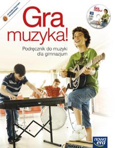 Gra muzyka! Gimnazjum. Muzyka. Podrcznik (+CD) - 2825726006