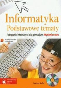 Informatyka. Podstawowe tematy. Gimnazjum. Podrcznik (+CD) - 2825726079