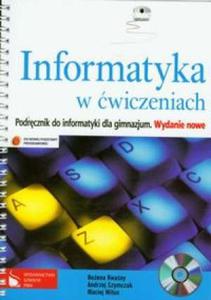 Informatyka w wiczeniach. Klasa 1-3, gimnazjum. Podrcznik z wiczeniami (+CD) - 2825726088
