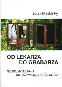 Od lekarza do grabarza. Nie bjmy si raka i chorb serca - 2825726627