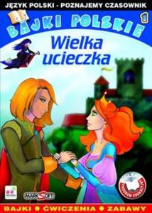 Bajki polskie. Wielka ucieczka. Jzyk polski - poznajemy czasowniki - 2853428319