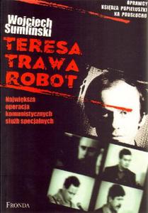 Teresa Trawa Robot. Najwiksza operacja komunistycznych sub specjalnych - 2853428372