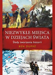 Niezwyke miejsca w dziejach wiata. lady tworzenia historii